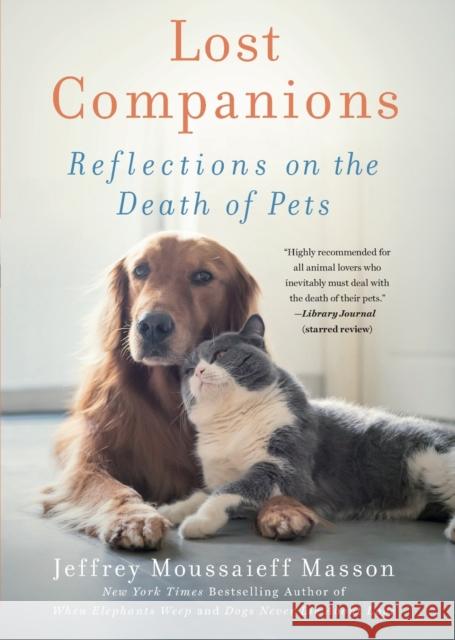 Lost Companions: Reflections on the Death of Pets Jeffrey Moussaieff Masson 9781250796684 St. Martin's Griffin