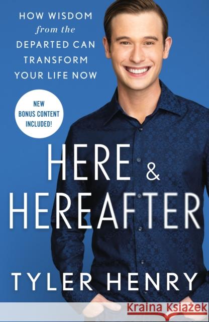 Here & Hereafter Tyler Henry 9781250796790 St. Martin's Publishing Group