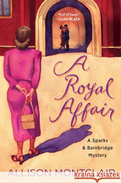 A Royal Affair: A Sparks & Bainbridge Mystery Allison Montclair 9781250797094 Minotaur Books