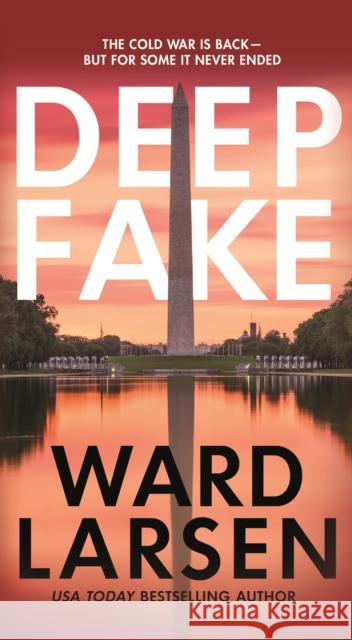 Deep Fake: A Thriller Ward Larsen 9781250798213 Tor Publishing Group