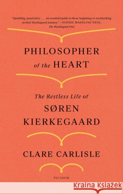Philosopher of the Heart: The Restless Life of Søren Kierkegaard Carlisle, Clare 9781250798428 Picador USA