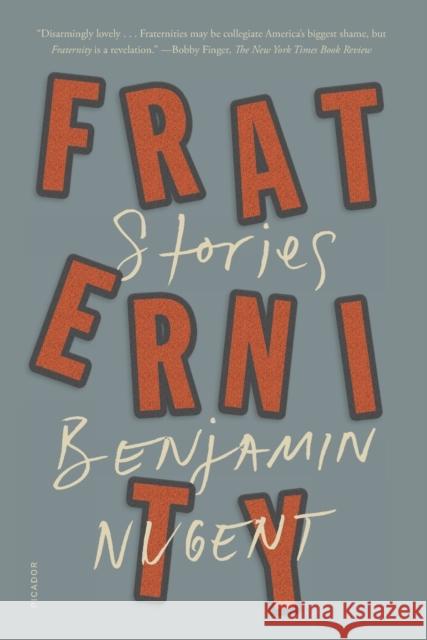 Fraternity: Stories Benjamin Nugent 9781250798602 Picador USA