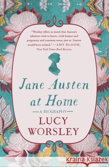 Jane Austen at Home: A Biography Lucy Worsley 9781250799968 St. Martin's Griffin
