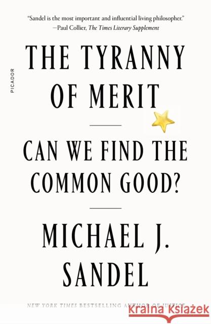 The Tyranny of Merit: Can We Find the Common Good? Michael J. Sandel 9781250800060 Picador USA