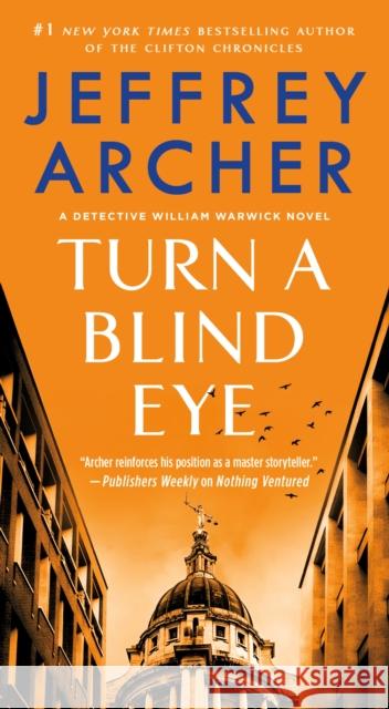 Turn a Blind Eye: A Detective William Warwick Novel Jeffrey Archer 9781250801203 St. Martin's Press