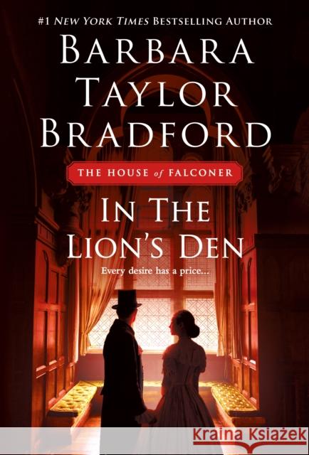 In the Lion's Den: A House of Falconer Novel Barbara Taylor Bradford 9781250801944 St. Martin's Publishing Group