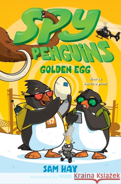 Spy Penguins: Golden Egg Sam Hay Marek Jagucki 9781250802736 Square Fish