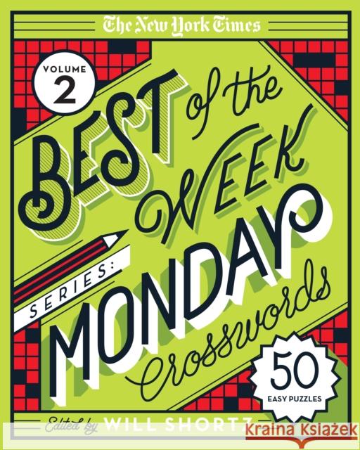 The New York Times Best of the Week Series 2: Monday Crosswords: 50 Easy Puzzles New York Times                           Will Shortz 9781250803054 St. Martin's Griffin