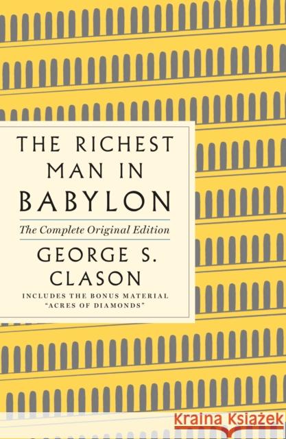 The Richest Man in Babylon: The Complete Original Edition Plus Bonus Material: (A GPS Guide to Life) Clason, George S. 9781250803801 St. Martin's Essentials