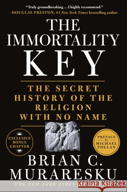 The Immortality Key: The Secret History of the Religion with No Name Brian C. Muraresku 9781250803986 St. Martin's Griffin