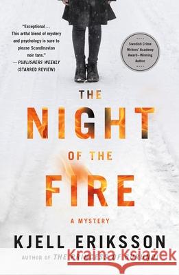 The Night of the Fire: A Mystery Kjell Eriksson 9781250804174