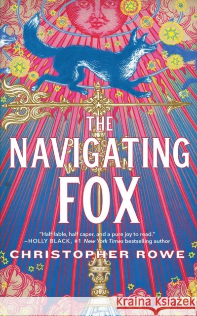 The Navigating Fox Christopher Rowe 9781250804501