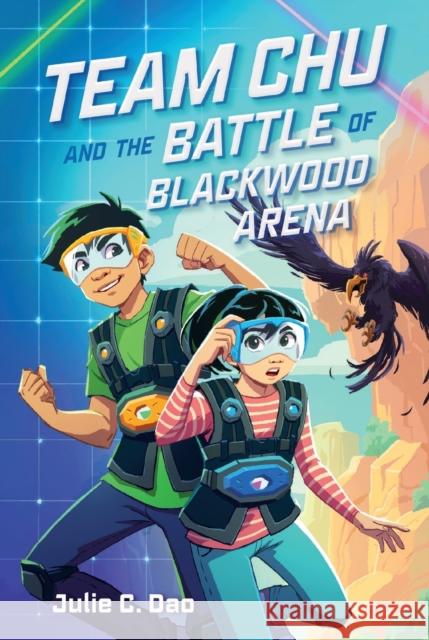 Team Chu and the Battle of Blackwood Arena Julie C. Dao 9781250805454 Square Fish