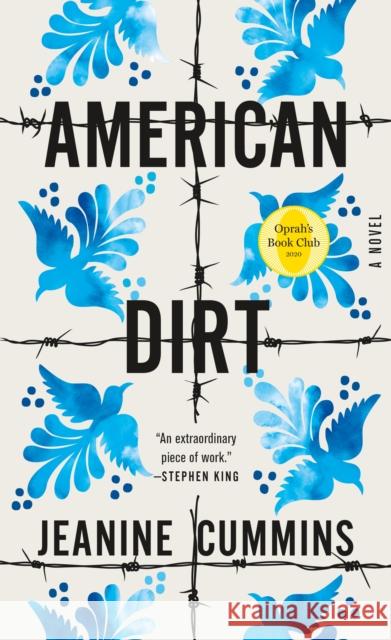 American Dirt (Oprah's Book Club): A Novel Jeanine Cummins 9781250805461 St. Martin's Publishing Group