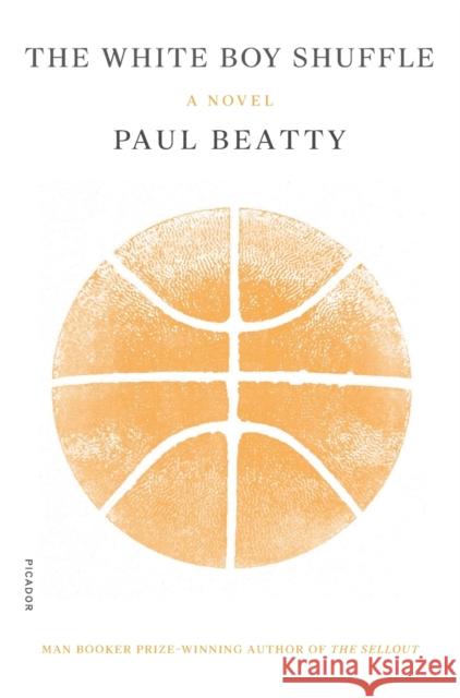 The White Boy Shuffle Paul Beatty 9781250808233 Picador