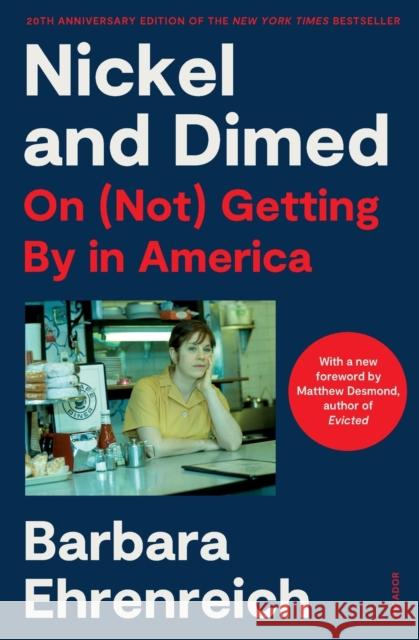 Nickel and Dimed (20th Anniversary Edition): On (Not) Getting by in America Ehrenreich, Barbara 9781250808318