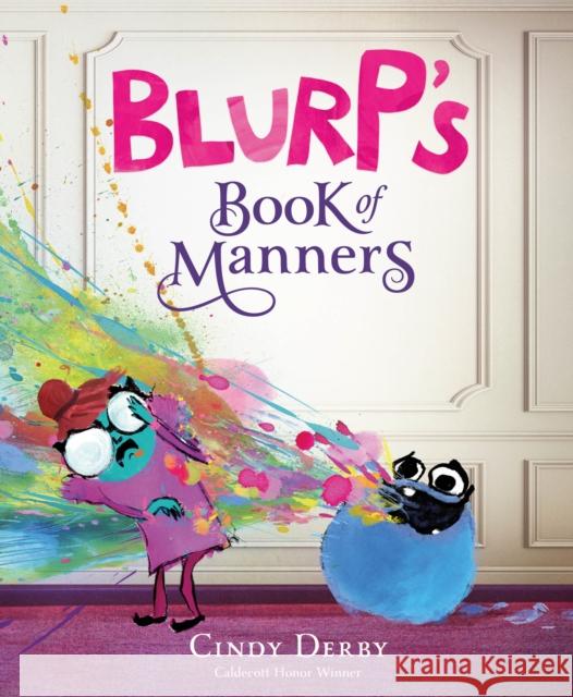 Blurp's Book of Manners Cindy Derby Cindy Derby 9781250810359