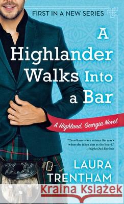 A Highlander Walks Into a Bar: A Highland, Georgia Novel Trentham, Laura 9781250810441 Griffin