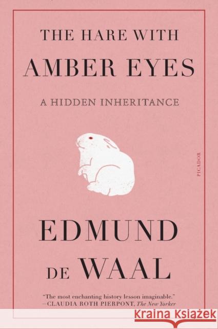 The Hare with Amber Eyes: A Hidden Inheritance Edmund d 9781250811271 Picador USA