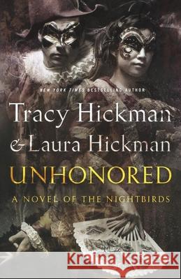 Unhonored: Book Two of the Nightbirds Hickman, Tracy 9781250811868