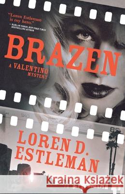 Brazen: A Valentino Mystery Estleman, Loren D. 9781250812858 St. Martins Press-3PL