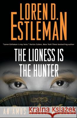 Lioness Is the Hunter Loren D. Estleman 9781250812889 Forge