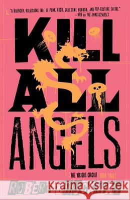 Kill All Angels: The Vicious Circuit, Book Three Brockway, Robert 9781250813619 St. Martins Press-3PL