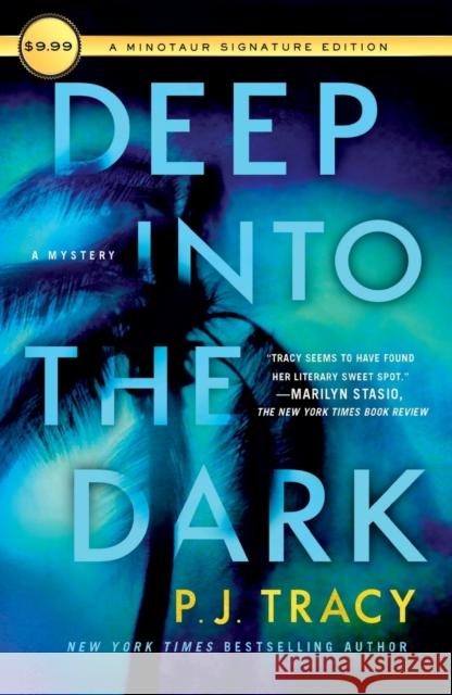 Deep Into the Dark: A Mystery P. J. Tracy 9781250813831 St Martin's Press