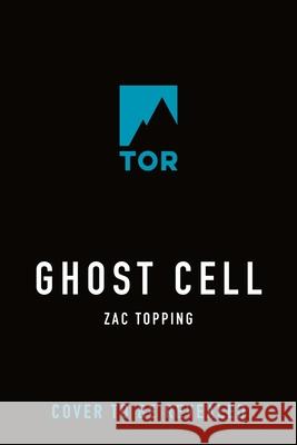 Ghost Cell Zac Topping 9781250815033 Tor Books