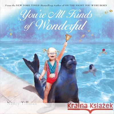 You're All Kinds of Wonderful Nancy Tillman Nancy Tillman 9781250815279 Feiwel & Friends