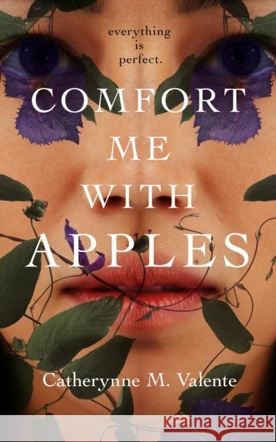 Comfort Me with Apples Catherynne M. Valente 9781250816214 Tordotcom