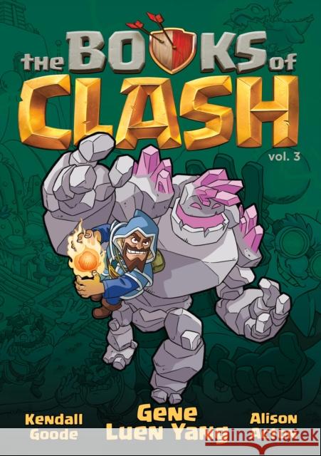 The Books of Clash Volume 3: Legendary Legends of Legendarious Achievery Gene Luen Yang Kendall Goode Alison Acton 9781250816290 First Second