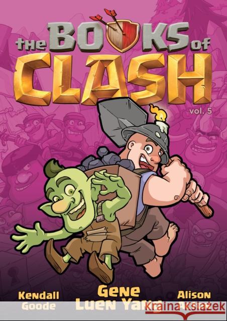 The Books of Clash Volume 5: Legendary Legends of Legendarious Achievery Gene Luen Yang 9781250816344 First Second