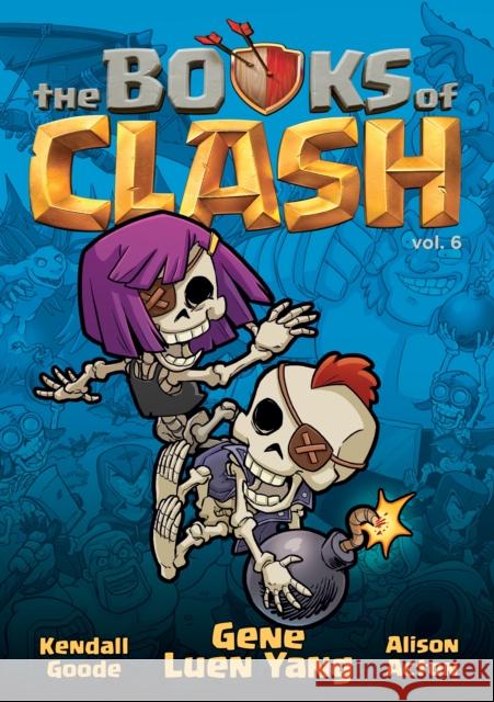 The Books of Clash Volume 6: Legendary Legends of Legendarious Achievery Gene Luen Yang 9781250816368 First Second