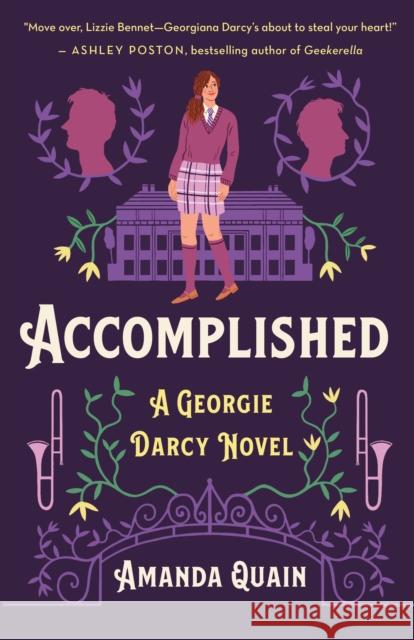 Accomplished: A Georgie Darcy Novel Quain, Amanda 9781250817815 Wednesday Books