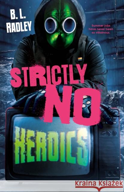 Strictly No Heroics B. L. Radley 9781250818478 St Martin's Press