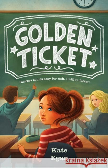 Golden Ticket Kate Egan 9781250820334 Feiwel & Friends