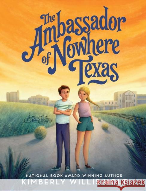 The Ambassador of Nowhere Texas Kimberly Willis Holt 9781250821096