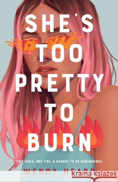 She's Too Pretty to Burn Wendy Heard 9781250821263 St Martin's Press