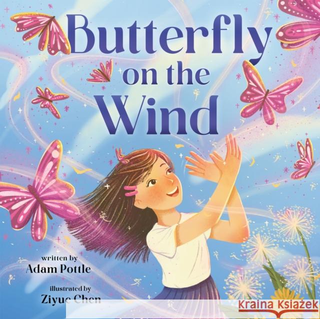 Butterfly on the Wind Adam Pottle Ziyue Chen 9781250821973 Roaring Brook Press