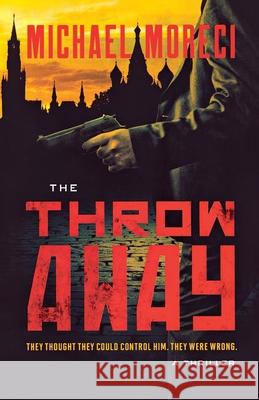 The Throwaway: A Thriller Moreci, Michael 9781250823274