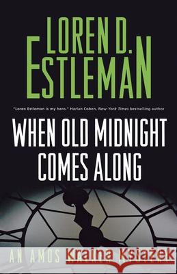 When Old Midnight Comes Along Loren D Estleman 9781250823328 St. Martins Press-3PL