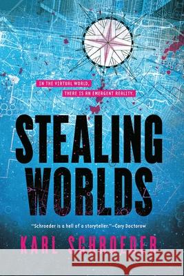 Stealing Worlds Karl Schroeder 9781250823380 St. Martins Press-3PL