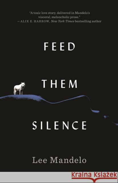 Feed Them Silence Lee Mandelo 9781250824509 St Martin's Press