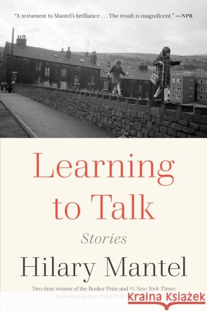 Learning to Talk: Stories Hilary Mantel 9781250825131 Henry Holt and Co.