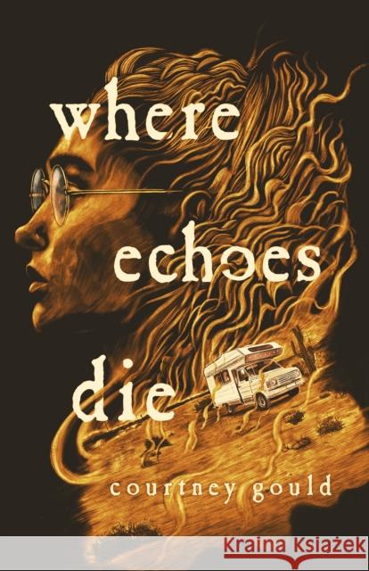 Where Echoes Die Courtney Gould 9781250825797 Wednesday Books