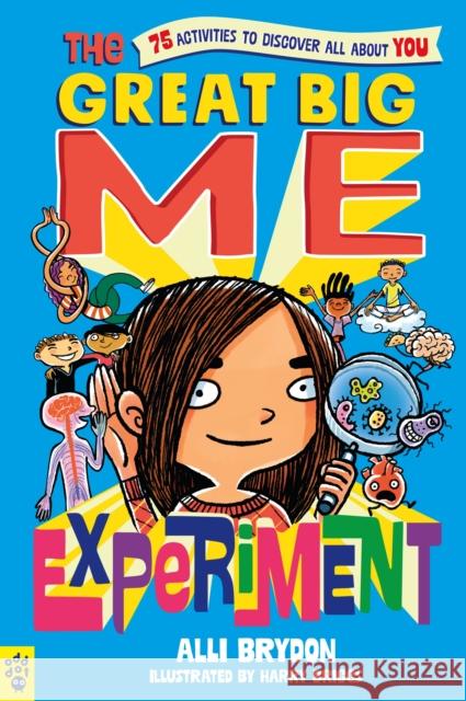 The Great Big Me Experiment: 75 Activities to Discover All about You Brydon, Alli 9781250828071 St Martin's Press