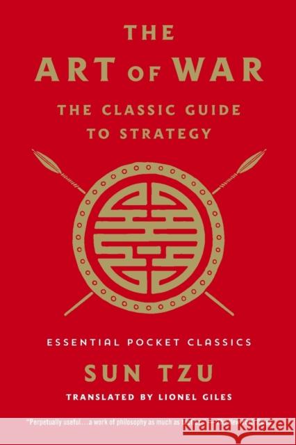 The Art of War: The Classic Guide to Strategy: Essential Pocket Classics Sun Tzu 9781250828774 St. Martin's Publishing Group