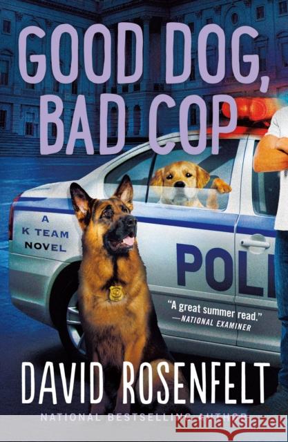 Good Dog, Bad Cop David Rosenfelt 9781250828989