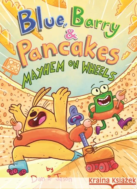Blue, Barry & Pancakes: Mayhem on Wheels Jason                                    Dan Abdo Jason Patterson 9781250829351 First Second